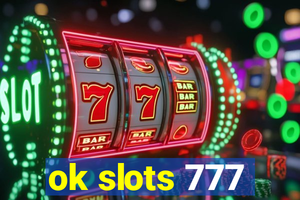 ok slots 777